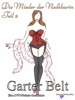 Die Mieder der Nachbarin Teil 2 (eBook, ePUB) - Belt, Garter