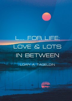 L... For Life; Love & Lots In Between (eBook, ePUB) - Tageldin, Loaiy A.