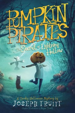 Pumpkin Pirates and The Secret of Lightning Hollow (Cookie Pirate Mysteries, #3) (eBook, ePUB) - Truitt, Joseph