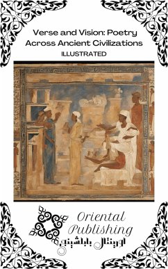 Verse and Vision Poetry Across Ancient Civilizations (eBook, ePUB) - Publishing, Oriental