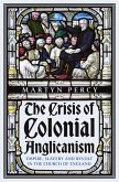 The Crisis of Colonial Anglicanism (eBook, ePUB)