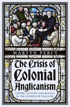 The Crisis of Colonial Anglicanism (eBook, ePUB) - Percy, Martyn