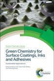 Green Chemistry for Surface Coatings, Inks and Adhesives (eBook, PDF)