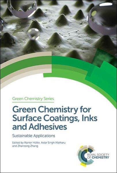 Green Chemistry for Surface Coatings, Inks and Adhesives (eBook, PDF) Green Chemistry for Surface Coatings, Inks and Adhesives (eBook, PDF)