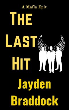 The Last Hit: A Mafia Epic (Mafia Series, #1) (eBook, ePUB) - Braddock, Jayden