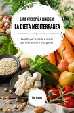 Come vivere più a lungo con la dieta mediterranea (eBook, ePUB)
