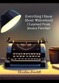 Everything I Know About Widowhood I Learned From Jessica Fletcher (eBook, ePUB) Everything I Know About Widowhood I Learned From Jessica Fletcher (eBook, ePUB)