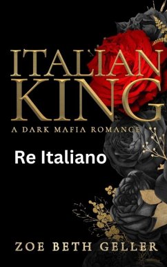 Cover Italian King-Re Italiano (Dirty (Micheli Mafia) Seri, #1) (eBook, ePUB)