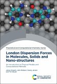 London Dispersion Forces in Molecules, Solids and Nano-structures (eBook, PDF)