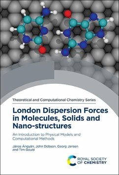 London Dispersion Forces in Molecules, Solids and Nano-structures (eBook, PDF) - Ángyán, János; Dobson, John; Jansen, Georg; Gould, Tim