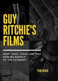 Guy Ritchie's Films: From 'Lock, Stock and Two Smoking Barrels' to 'The Covenant' (eBook, ePUB)