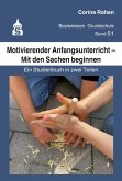 Motivierender Anfangsunterricht - Mit den Sachen beginnen (eBook, PDF) Motivierender Anfangsunterricht - Mit den Sachen beginnen (eBook, PDF)