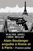 Alain Boulanger enquête à Rome et à Paris : France polar (eBook, ePUB)