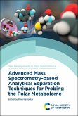 Advanced Mass Spectrometry-based Analytical Separation Techniques for Probing the Polar Metabolome (eBook, PDF)