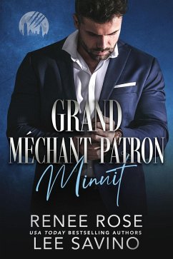 Grand Méchant Patron: Minuit (Les Loups-Garous de Wall Street, #1) (eBook, ePUB) - Rose, Renee; Savino, Lee