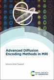 Advanced Diffusion Encoding Methods in MRI (eBook, PDF)