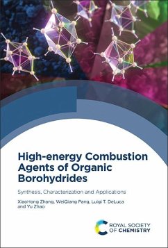 High-energy Combustion Agents of Organic Borohydrides (eBook, PDF) - Zhang, Xiaohong; Pang, Weiqiang; DeLuca, Luigi T; Zhao, Yu