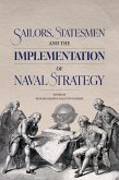Sailors, Statesmen and the Implementation of Naval Strategy (eBook, ePUB)
