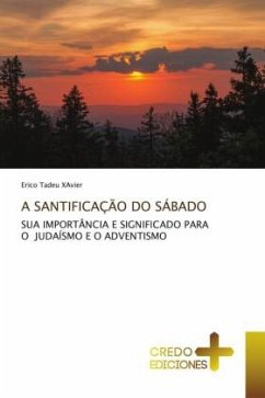 A SANTIFICAÇÃO DO SÁBADO - Xavier, Erico Tadeu