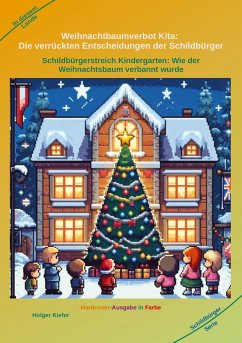 Weihnachtbaumverbot Kita: Die verrückten Entscheidungen der Schildbürger - Kiefer, Holger