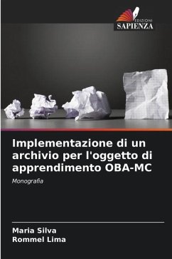 Implementazione di un archivio per l'oggetto di apprendimento OBA-MC - Silva, Maria;Lima, Rommel