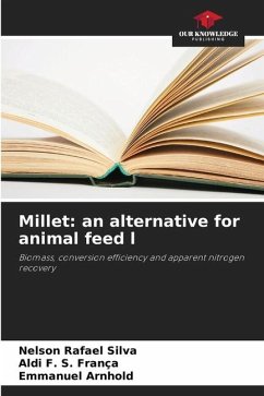 Millet: an alternative for animal feed l - Silva, Nelson Rafael;F. S. França, Aldi;Arnhold, Emmanuel