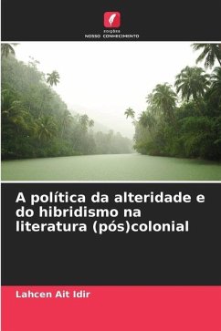 A política da alteridade e do hibridismo na literatura (pós)colonial - Ait Idir, Lahcen