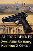 Zwei Fälle für Harry Kubinke: 2 Krimis (eBook, ePUB)