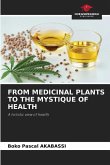 FROM MEDICINAL PLANTS TO THE MYSTIQUE OF HEALTH