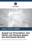 Kampf um Prioritäten: Der Hafen von Banana gegen die Rail-Route-Brücke