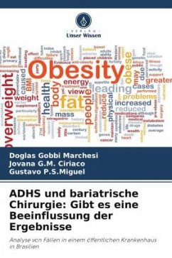 ADHS und bariatrische Chirurgie: Gibt es eine Beeinflussung der Ergebnisse - Gobbi Marchesi, Doglas;G.M. Ciriaco, Jovana;P.S.Miguel, Gustavo