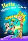 Hotte und die Glücklich-Mach-Zauberei (eBook, ePUB)