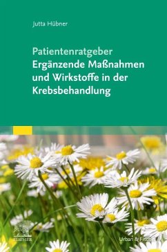 Patientenratgeber Ergänzende Maßnahmen und Wirkstoffe in der Krebsbehandlung - Hübner, Jutta