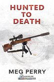 Hunted to Death: An Angeles Investigations Mystery (Angeles Investigations Mysteries, #2) (eBook, ePUB) Hunted to Death: An Angeles Investigations Mystery (Angeles Investigations Mysteries, #2) (eBook, ePUB)