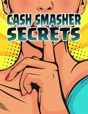 Cash Smasher Secrets (eBook, ePUB)