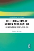The Foundations of Modern Arms Control (eBook, PDF)