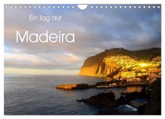 Ein Tag auf Madeira (Wandkalender 2025 DIN A4 quer), CALVENDO Monatskalender