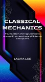 Classical Mechanics Foundation and Applications Across Engineering and Science Discipline (eBook, ePUB)