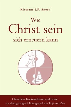 Wie Christ sein sich erneuern kann - Speer, Klemens J.P.