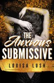 The Anxious Submissive (eBook, ePUB) The Anxious Submissive (eBook, ePUB)