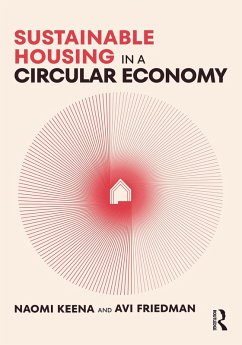 Sustainable Housing in a Circular Economy (eBook, PDF) - Keena, Naomi; Friedman, Avi