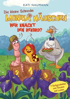 Die kleine Schnecke Monika Häuschen 6: Wer knackt den Rekord? - Naumann, Kati