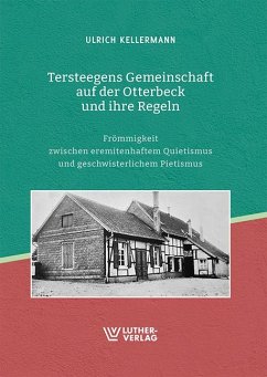 Tersteegens Gemeinschaft auf der Otterbeck und ihre Regeln - Kellermann, Ulrich