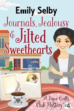 Cover Journals, Jealousy and Jilted Sweethearts (Paper Crafts Club Mysteries, #4) (eBook, ePUB)