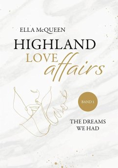 Highland Love Affairs: The dreams we had - McQueen, Ella