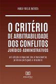 O critério de arbitrabilidade dos conflitos jurídico-administrativos (eBook, ePUB)