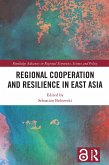 Regional Cooperation and Resilience in East Asia (eBook, ePUB)
