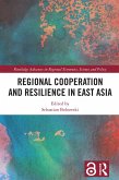 Regional Cooperation and Resilience in East Asia (eBook, ePUB)