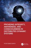 Providing Integrity, Awareness, and Consciousness in Distributed Dynamic Systems (eBook, ePUB)