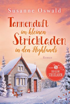 Tannenduft im kleinen Strickladen in den Highlands / Der kleine Strickladen Bd.6